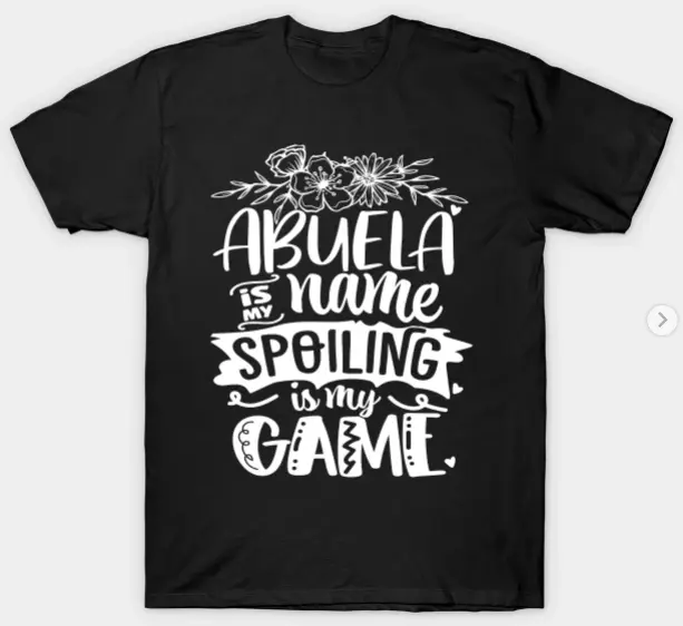 abuela gift ideas, abuela, abuela grandparent day gift idea, grandma, grandmother birthday gifts, grandparent day funny clothes gift, hispanic, latina, latino, mothers day gift ideas, abuela grandma, abuela proud cool grandmother ever, abuela sign reveal gift, abuela to be, i love grandma abuela shirt