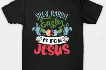 silly rabbit easter is for jesus, bible, bunny, christian, christianity, easter, easter egg hunt, easter rabbit, faith, jesus, jesus christ, matching family, rabbit, rabbit and bunny, egg hunt cute kids shirt