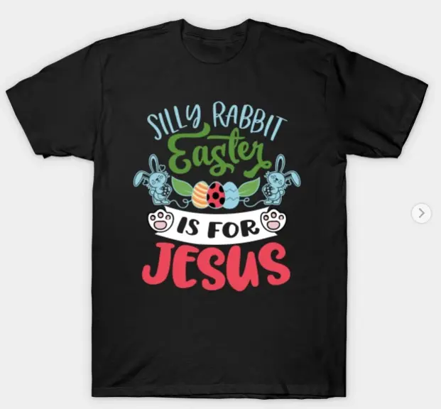 silly rabbit easter is for jesus, bible, bunny, christian, christianity, easter, easter egg hunt, easter rabbit, faith, jesus, jesus christ, matching family, rabbit, rabbit and bunny, egg hunt cute kids shirt