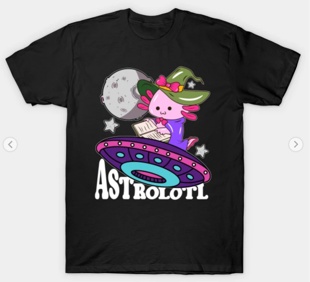 axolotl pun, astronomy, axolotl, axolotls, galaxy, girly, halloween, salamander, spaceship, spellbook, spells, ufo, witch, witch hat, astrolotl shirt