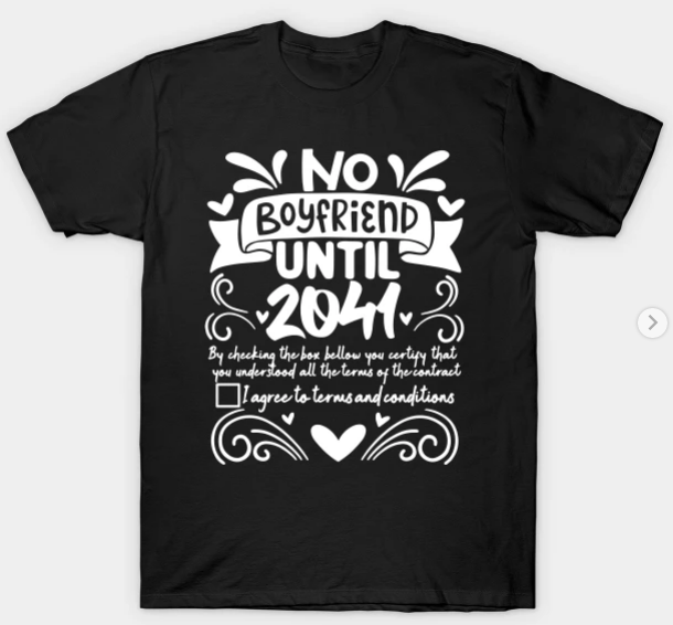 No Boyfriend Until 2041 Funny Contract T-Shirt