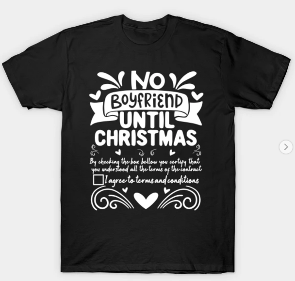 No Boyfriend Until Christmas Funny T-Shirt