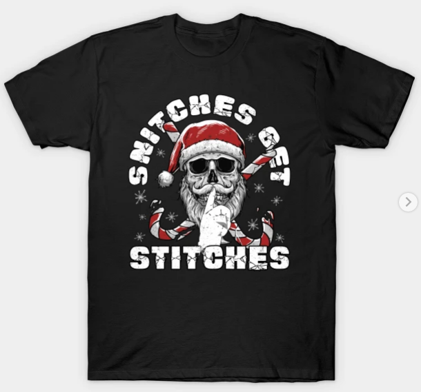 snitches get stitches, candy cane, christmas, humor, humorous, santa claus, sewing, shhh, silence, skeleton, skull, snitch, snitches, stitches, xmas,