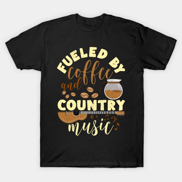 country music musician and coffee lover fueled by coffee tee t shirt