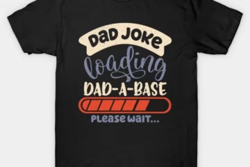 dad joke dad a base father jokes dad jokes loading database t shirt