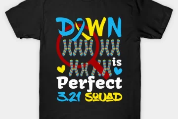 down syndrome awareness day down right perfect t21 march t shirt