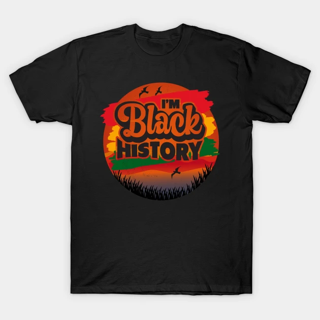 i'm black history young gifted and black history month tees t shirt