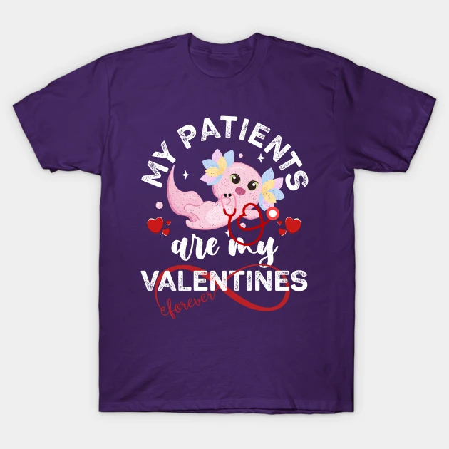 My Patients Are My Valentines Nurse Axolotl Nursing Student T-Shirt