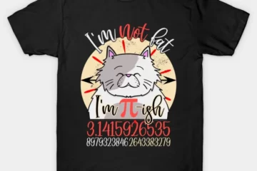 pi day math lover i'm not fat i'm just fluffy sarcastic fat t shirt