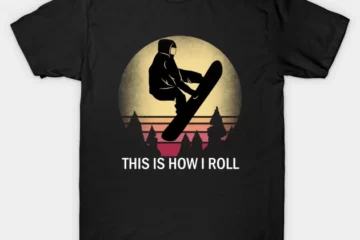 snowboard this is how i roll snowboarding silhouette design t shirt