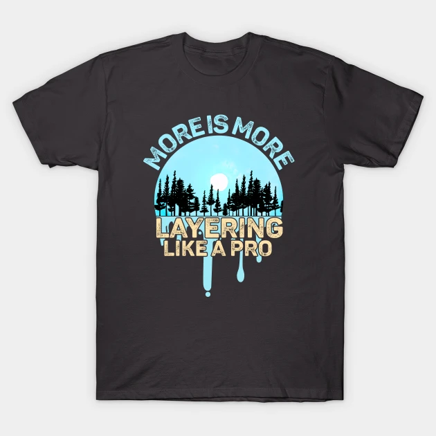 wintertime wardrobe with layering like warm is warming funny t shirt