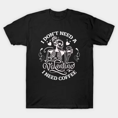 Coffee Valentines Day Funny Skeleton T-Shirt