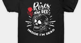 Dead Inside Roses Are Red Funny Skeleton T-Shirt
